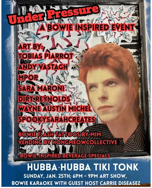 Poster for Under Pressure, a Bowie-inspired art show at Hubba Hubba Tiki Tonk listing art by Tobias Piarrot